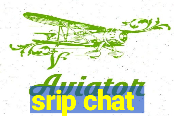 srip chat